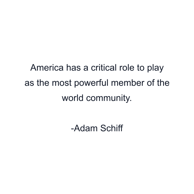 America has a critical role to play as the most powerful member of the world community.