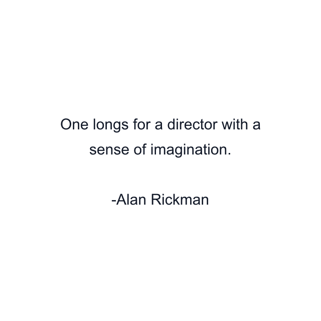 One longs for a director with a sense of imagination.