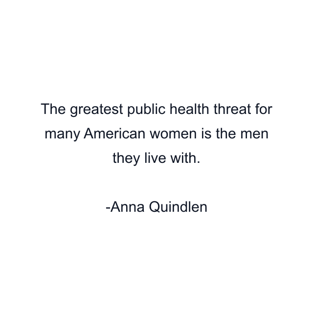 The greatest public health threat for many American women is the men they live with.