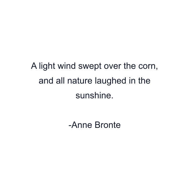 A light wind swept over the corn, and all nature laughed in the sunshine.