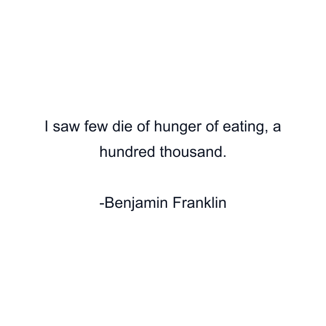 I saw few die of hunger of eating, a hundred thousand.