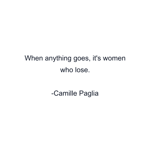 When anything goes, it's women who lose.