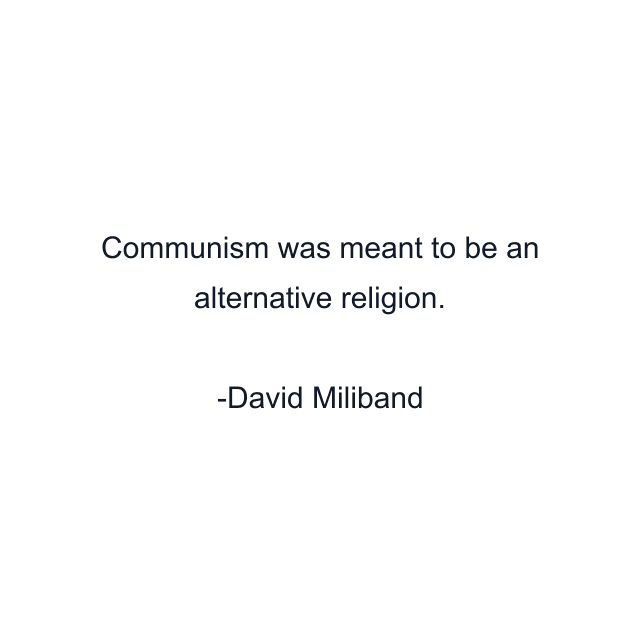 Communism was meant to be an alternative religion.