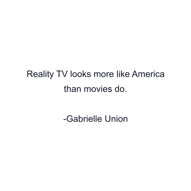 Reality TV looks more like America than movies do.