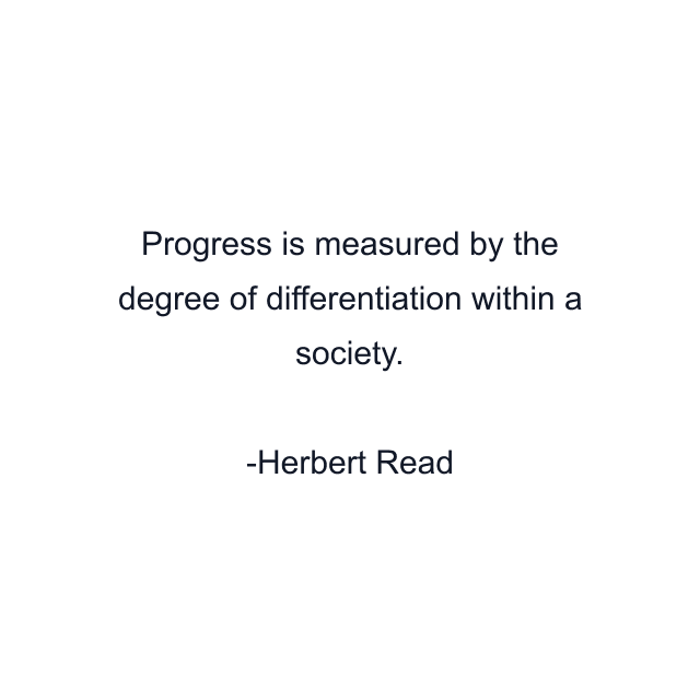 Progress is measured by the degree of differentiation within a society.