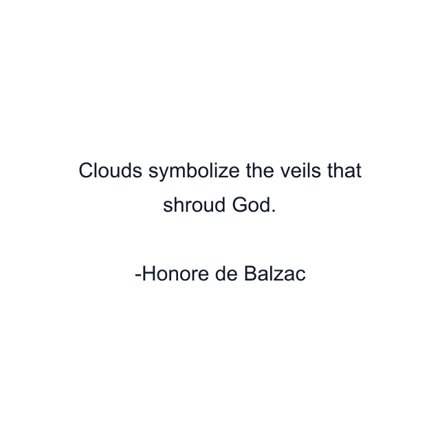 Clouds symbolize the veils that shroud God.