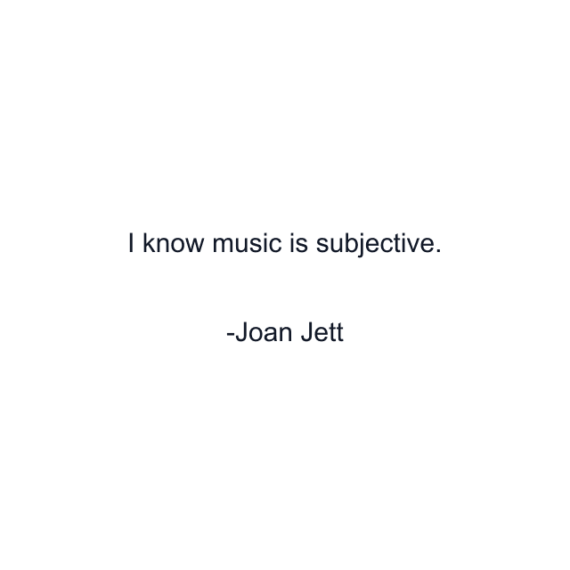 I know music is subjective.