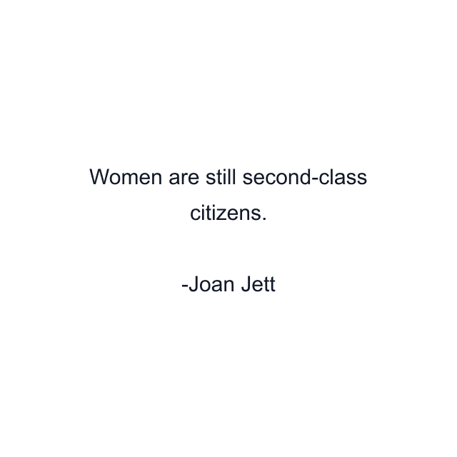 Women are still second-class citizens.