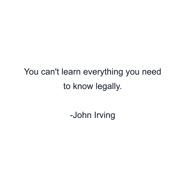 You can't learn everything you need to know legally.