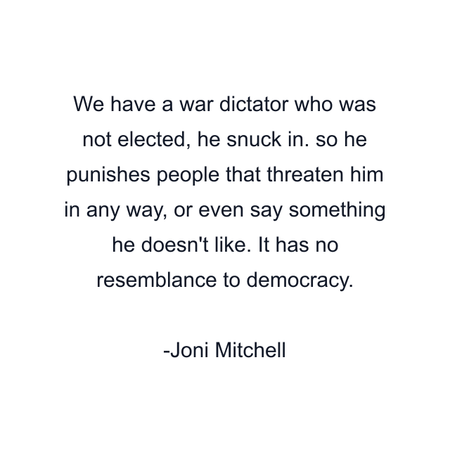 We have a war dictator who was not elected, he snuck in. so he punishes people that threaten him in any way, or even say something he doesn't like. It has no resemblance to democracy.