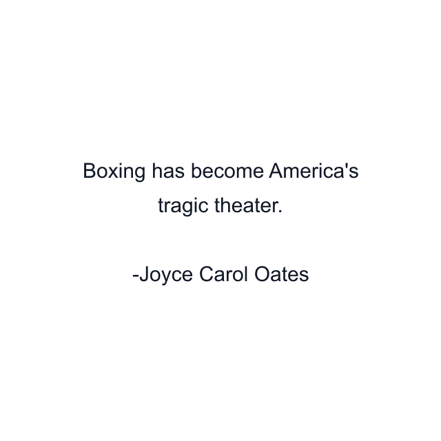 Boxing has become America's tragic theater.