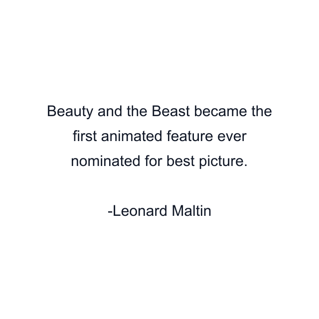 Beauty and the Beast became the first animated feature ever nominated for best picture.