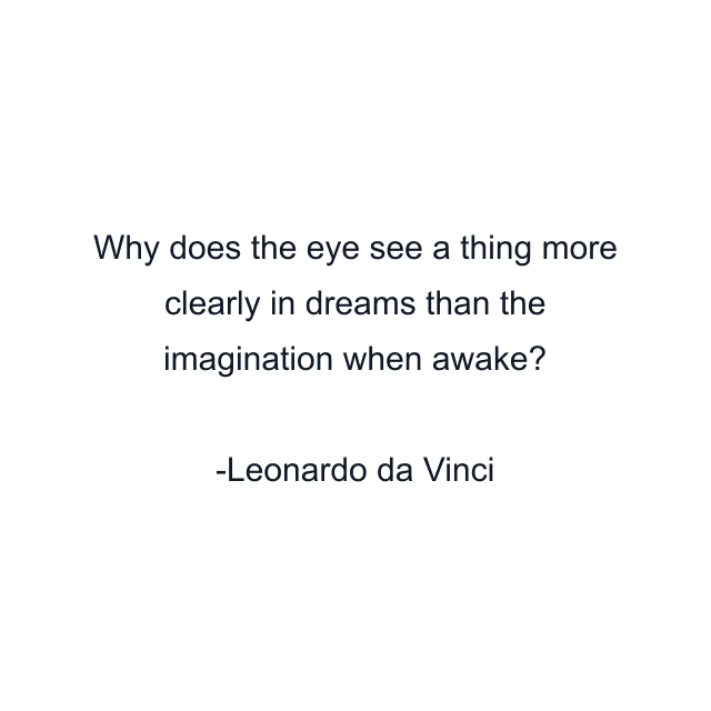 Why does the eye see a thing more clearly in dreams than the imagination when awake?