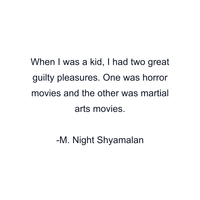 When I was a kid, I had two great guilty pleasures. One was horror movies and the other was martial arts movies.