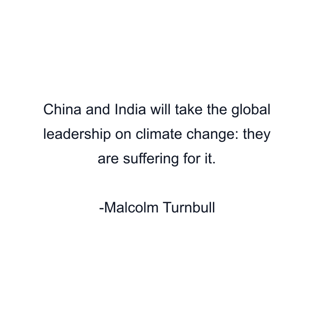 China and India will take the global leadership on climate change: they are suffering for it.