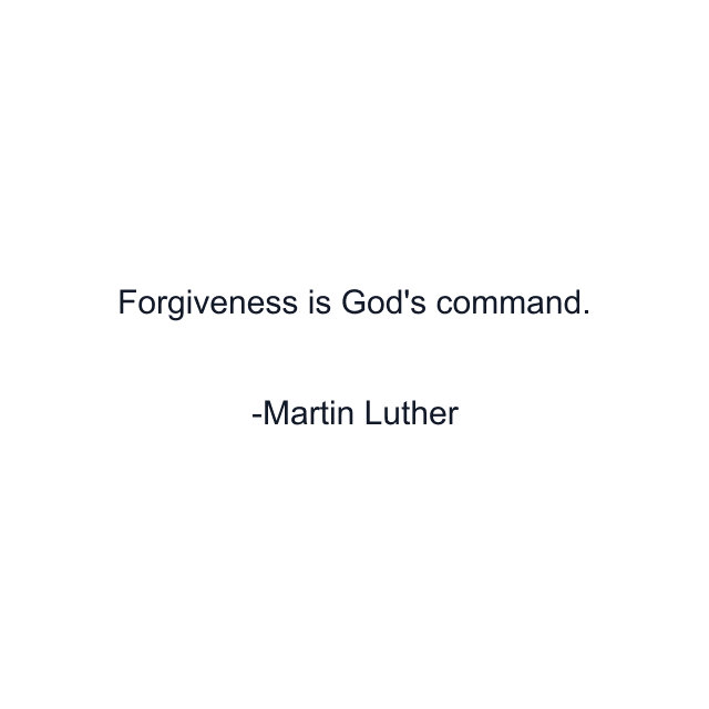 Forgiveness is God's command.