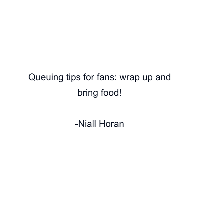 Queuing tips for fans: wrap up and bring food!