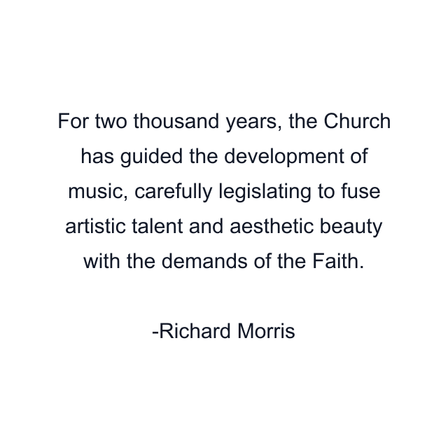 For two thousand years, the Church has guided the development of music, carefully legislating to fuse artistic talent and aesthetic beauty with the demands of the Faith.