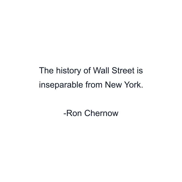 The history of Wall Street is inseparable from New York.