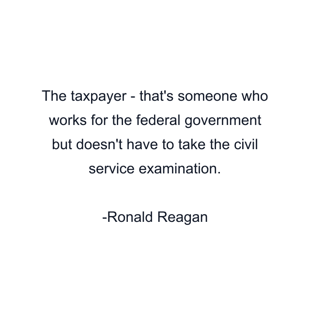 The taxpayer - that's someone who works for the federal government but doesn't have to take the civil service examination.