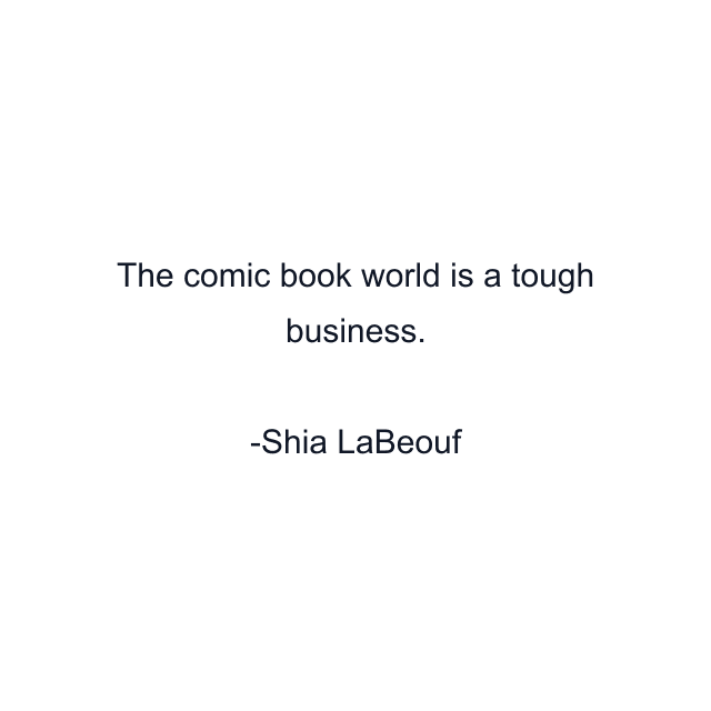 The comic book world is a tough business.