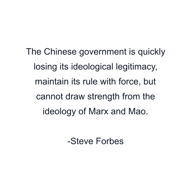 The Chinese government is quickly losing its ideological legitimacy, maintain its rule with force, but cannot draw strength from the ideology of Marx and Mao.