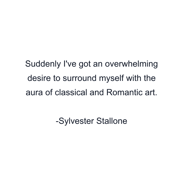 Suddenly I've got an overwhelming desire to surround myself with the aura of classical and Romantic art.