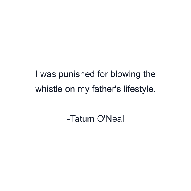 I was punished for blowing the whistle on my father's lifestyle.