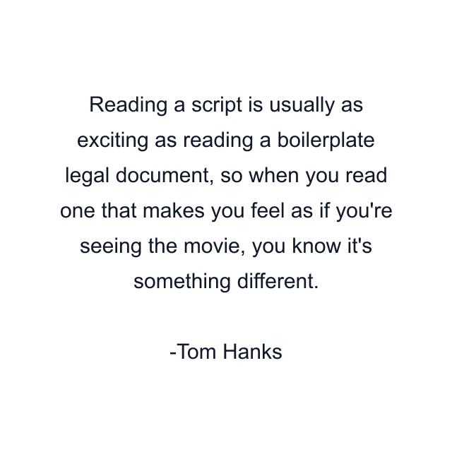 Reading a script is usually as exciting as reading a boilerplate legal document, so when you read one that makes you feel as if you're seeing the movie, you know it's something different.