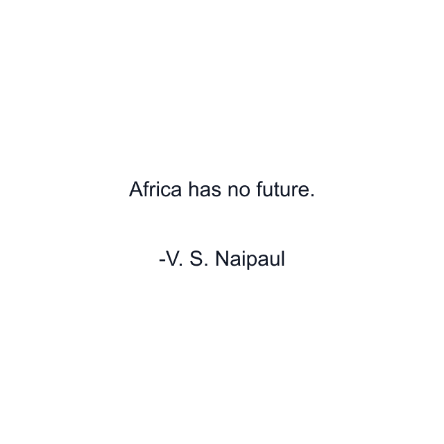 Africa has no future.