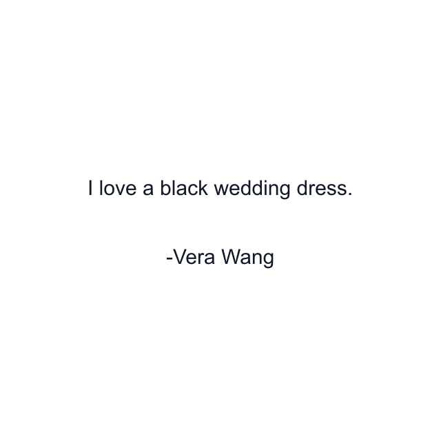 I love a black wedding dress.